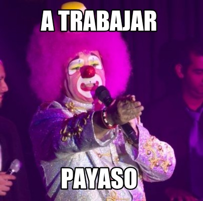 a-trabajar-payaso