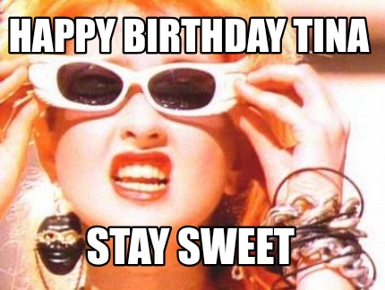 happy-birthday-tina-stay-sweet