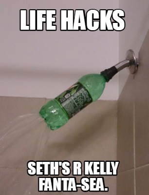 life-hacks-seths-r-kelly-fanta-sea