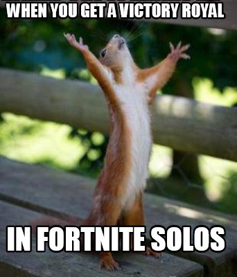 ib relieved meme generator when you get a victory royal in fortnite solos - fortnite victory royale generator