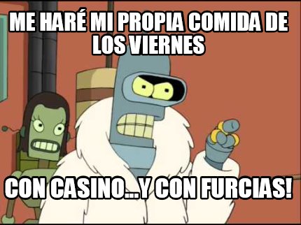 me-har-mi-propia-comida-de-los-viernes-con-casino...y-con-furcias