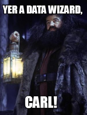 yer-a-data-wizard-carl