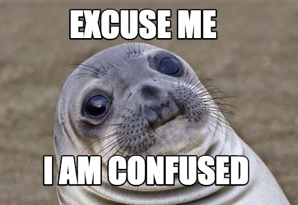 Meme Creator - Funny Excuse me i am confused Meme Generator at ! Meme Creator - Funny Excuse me i am confused Meme Generator at !
