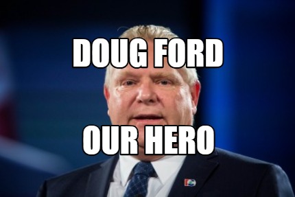 doug-ford-our-hero