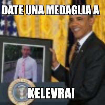 date-una-medaglia-a-kelevra