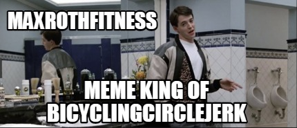 maxrothfitness-meme-king-of-bicyclingcirclejerk