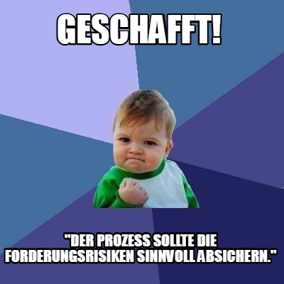 Meme Creator Funny Geschafft! "Der Prozess sollte die