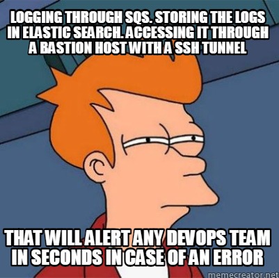Meme Creator - Funny Logging through SQS. Storing the logs in Elastic search. Accessing it through a Meme Generator at ! Meme Creator - Funny Logging through SQS. Storing the logs in Elastic search. Accessing it through a Meme Generator at !