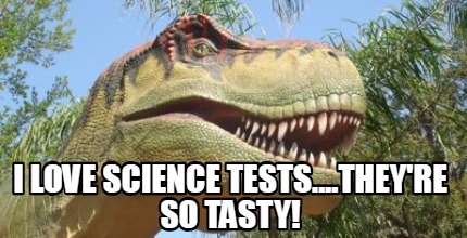 i-love-science-tests....theyre-so-tasty