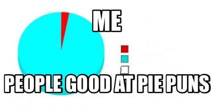 me-people-good-at-pie-puns