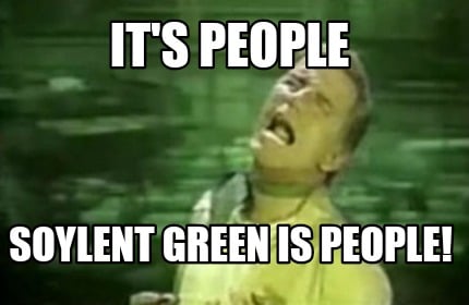 its-people-soylent-green-is-people1