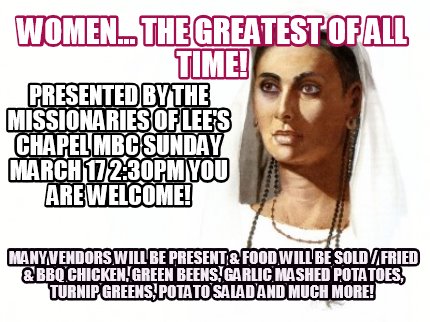 Meme Creator Funny Women The Greatest Of All Time Many Vendors Will Be Present Food Will Be S Meme Generator At Memecreator Org
