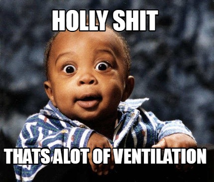 holly-shit-thats-alot-of-ventilation