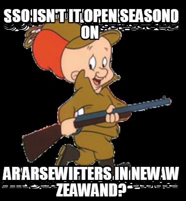 so-isnt-it-open-season-on-arsewifters-in-new-zeawand