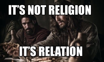 its-not-religion-its-relation