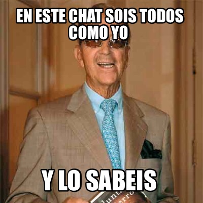 en-este-chat-sois-todos-como-yo-y-lo-sabeis
