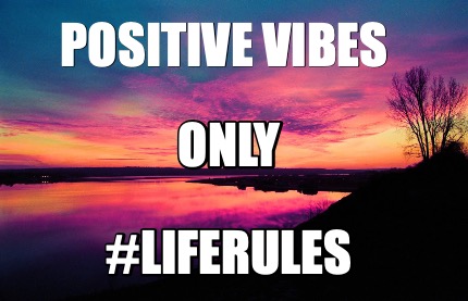 positive-vibes-liferules-only