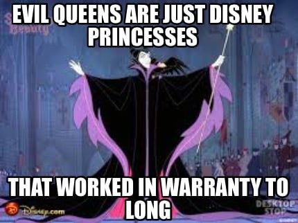 evil-queens-are-just-disney-princesses-that-worked-in-warranty-to-long