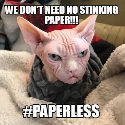 we-dont-need-no-stinking-paper-paperless