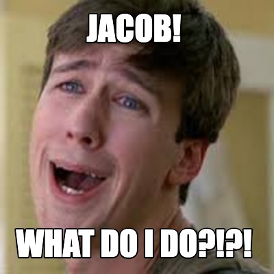 jacob-what-do-i-do