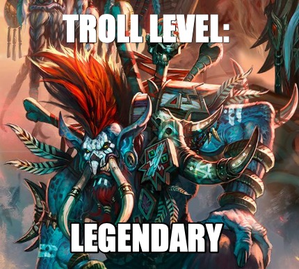 troll-level-legendary