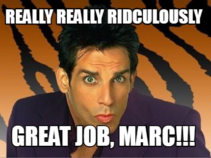 really-really-ridculously-great-job-marc