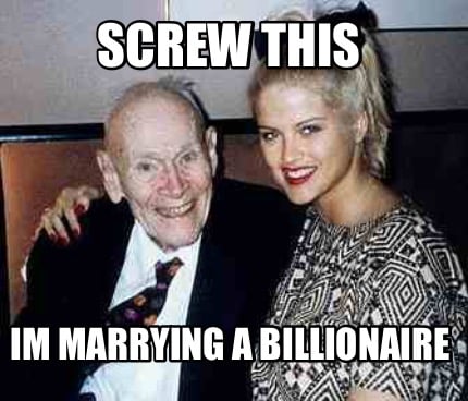 screw-this-im-marrying-a-billionaire