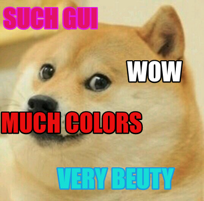 Meme Creator Funny Such Gui Very Beuty Wow Much Colors Meme