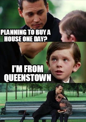 planning-to-buy-a-house-one-day-im-from-queenstown