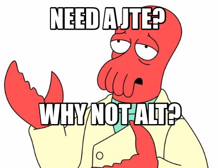 need-a-jte-why-not-alt