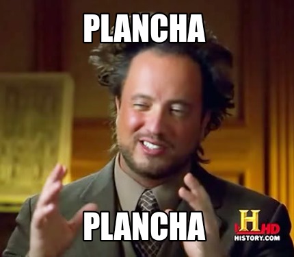 Meme Creator - Funny Plancha Plancha Meme Generator at MemeCreator.org!