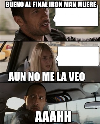 Meme Creator Funny Bueno Al Final Iron Man Muere Aun No Me La Veo ahh Meme Generator At Memecreator Org Meme Creator Funny Bueno Al Final Iron Man Muere Aun No Me La Veo ahh Meme Generator At Memecreator Org