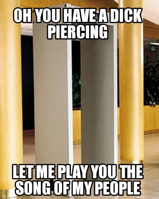 oh-you-have-a-dick-piercing-let-me-play-you-the-song-of-my-people2