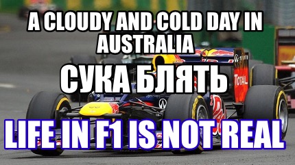 a-cloudy-and-cold-day-in-australia-life-in-f1-is-not-real-