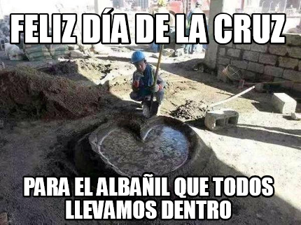 feliz-da-de-la-cruz-para-el-albail-que-todos-llevamos-dentro