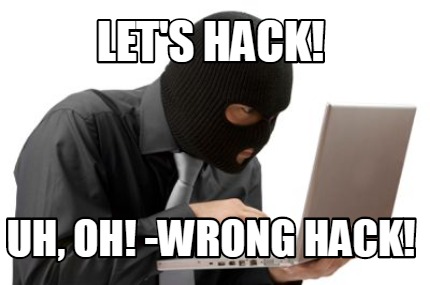 lets-hack-uh-oh-wrong-hack4