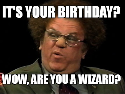 its-your-birthday-wow-are-you-a-wizard
