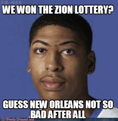 we-won-the-zion-lottery-guess-new-orleans-not-so-bad-after-all