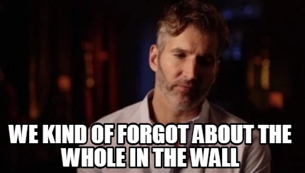 we-kind-of-forgot-about-the-whole-in-the-wall