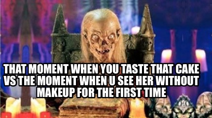 that-moment-when-you-taste-that-cake-vs-the-moment-when-u-see-her-without-makeup