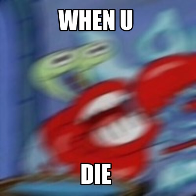 when-u-die9