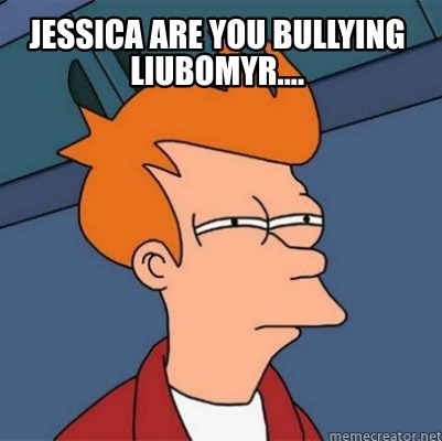 jessica-are-you-bullying-liubomyr