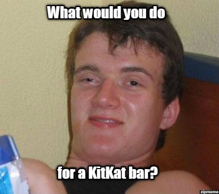 what-would-you-do-for-a-kitkat-bar