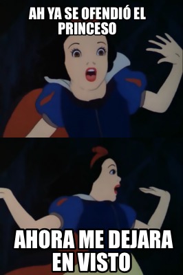 ah-ya-se-ofendi-el-princeso-ahora-me-dejara-en-visto