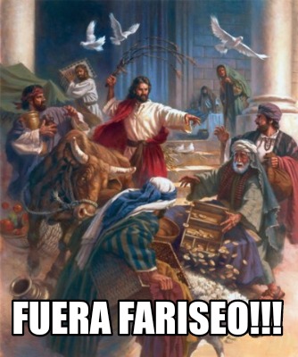 fuera-fariseo