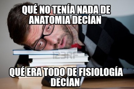 qu-no-tena-nada-de-anatomia-decan-qu-era-todo-de-fisiologa-decan
