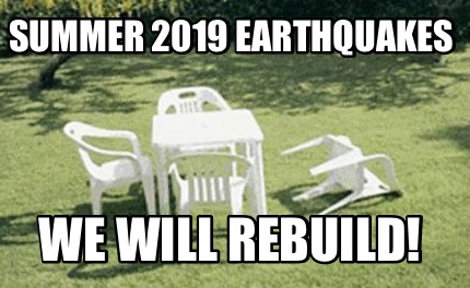 summer-2019-earthquakes-we-will-rebuild