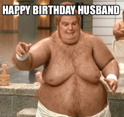Hilarious Birthday Meme Husband