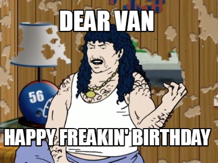 dear-van-happy-freakin-birthday