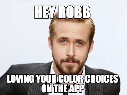 hey-robb-loving-your-color-choices-on-the-app
